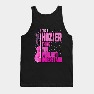 It's a Hozier Thing You Wouldn't Understand Women Men Kids Tank Top